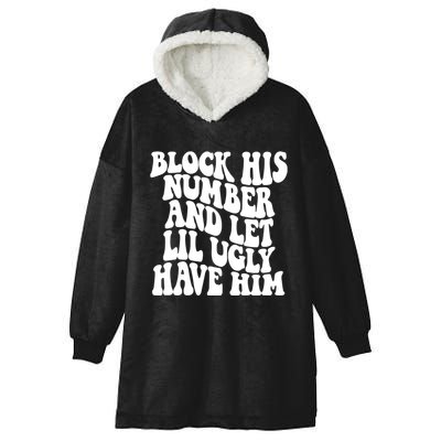 Block His Number And Let Lil Ugly Have Him Hooded Wearable Blanket