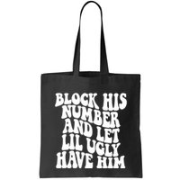 Block His Number And Let Lil Ugly Have Him Bag