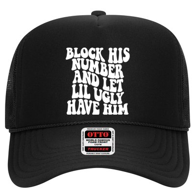 Block His Number And Let Lil Ugly Have Him Trucker Hat