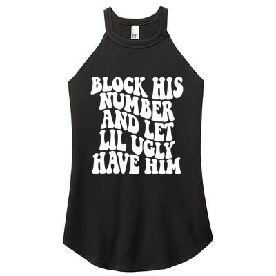 Block His Number And Let Lil Ugly Have Him Women's Perfect Tri Rocker Tank