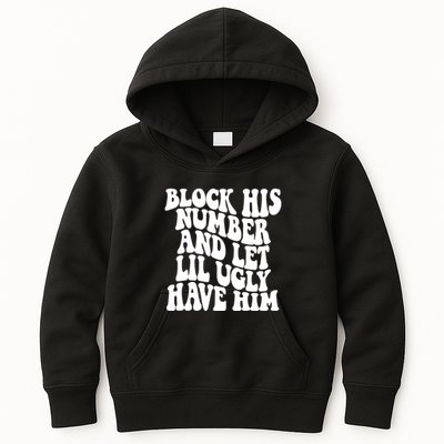 Block His Number And Let Lil Ugly Have Him Kids Hoodie