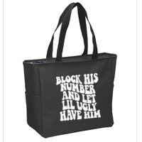 Block His Number And Let Lil Ugly Have Him Zip Tote Bag