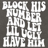 Block His Number And Let Lil Ugly Have Him Cotton Canvas Backpack
