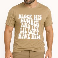 Block His Number And Let Lil Ugly Have Him Cooling Performance Crew T-Shirt