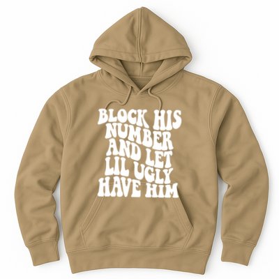 Block His Number And Let Lil Ugly Have Him Hoodie