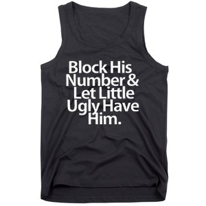 Block His Number And Let Little Ugly Have Him Tank Top