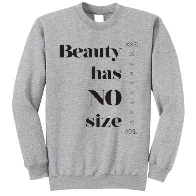 Beauty has no size Tall Sweatshirt