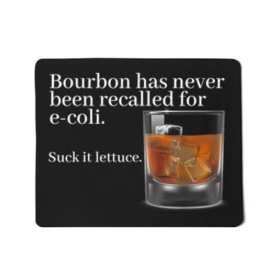 Bourbon Has Never Been Recalled For Ecoli Suck It Lettuce Mousepad