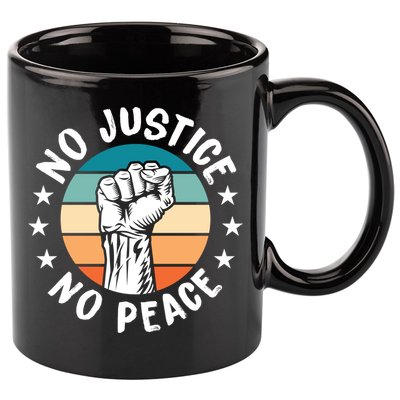 Black History No Peace No Justice African American Funny Gift 11oz C Handle Ceramic Mug