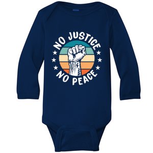 Black History No Peace No Justice African American Funny Gift Baby Long Sleeve Bodysuit