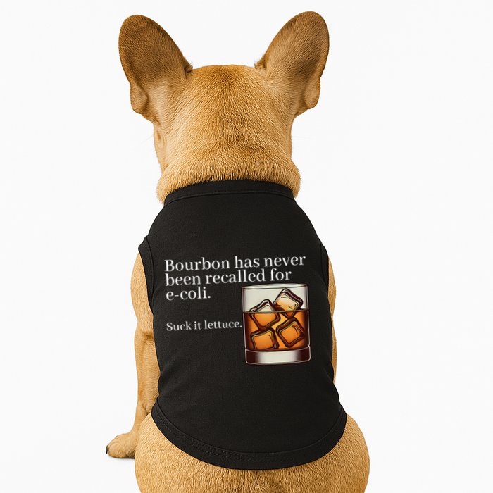 Bourbon Has Never Been Recalled For Ecoli Suck It Lettuce Doggie Tank