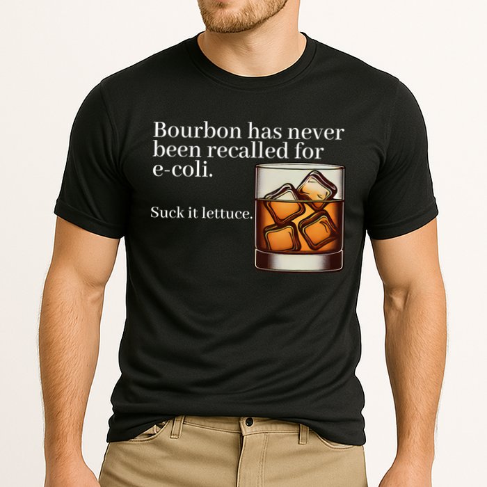 Bourbon Has Never Been Recalled For Ecoli Suck It Lettuce Performance Shirt