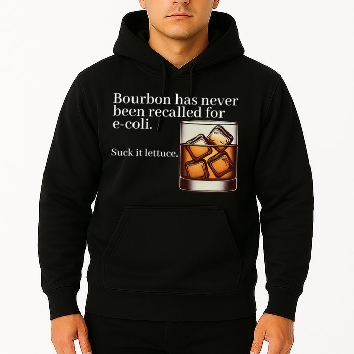 Bourbon Has Never Been Recalled For Ecoli Suck It Lettuce Hoodie