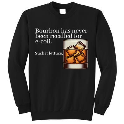 Bourbon Has Never Been Recalled For Ecoli Suck It Lettuce Sweatshirt