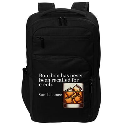 Bourbon Has Never Been Recalled For Ecoli Suck It Lettuce Impact Tech Backpack