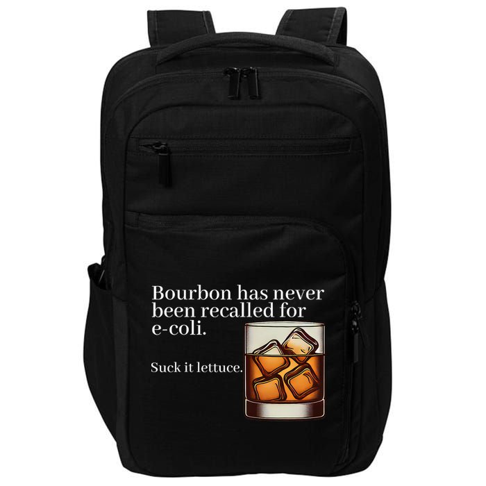 Bourbon Has Never Been Recalled For Ecoli Suck It Lettuce Impact Tech Backpack