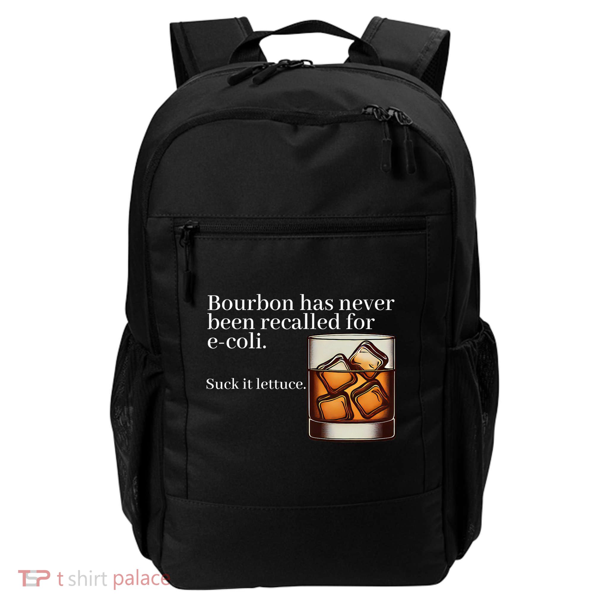 Bourbon Has Never Been Recalled For Ecoli Suck It Lettuce Backpack