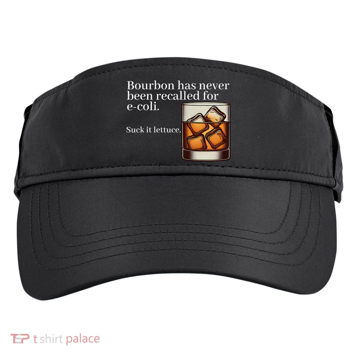 Bourbon Has Never Been Recalled For Ecoli Suck It Lettuce Adult Drive Performance Visor
