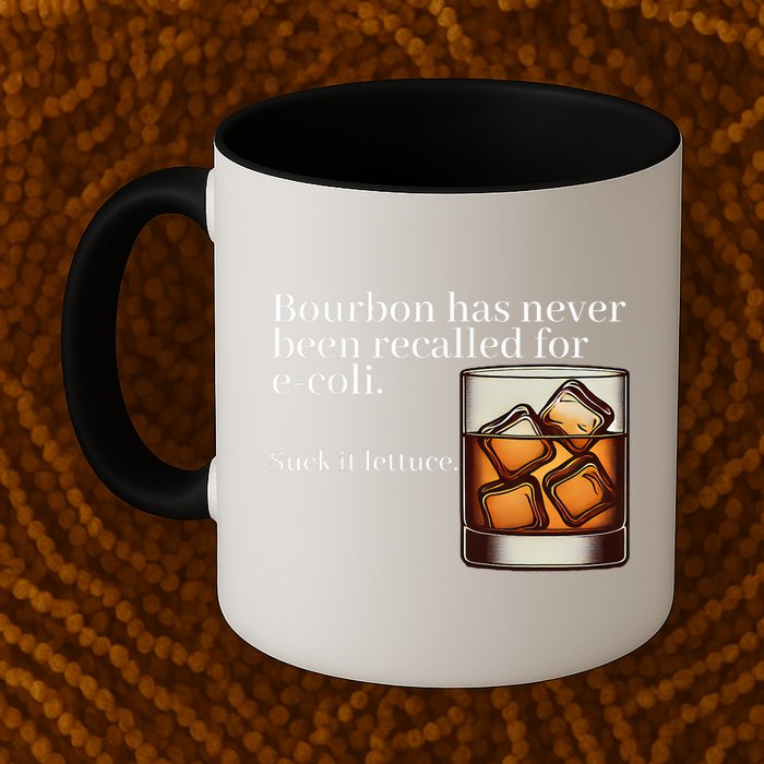 Bourbon Has Never Been Recalled For Ecoli Suck It Lettuce Mug