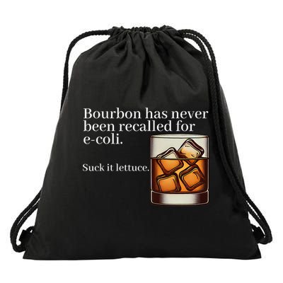 Bourbon Has Never Been Recalled For Ecoli Suck It Lettuce Drawstring Bag