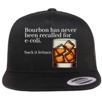 Bourbon Has Never Been Recalled For Ecoli Suck It Lettuce Flat Bill Trucker Hat