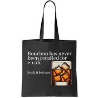 Bourbon Has Never Been Recalled For Ecoli Suck It Lettuce Bag