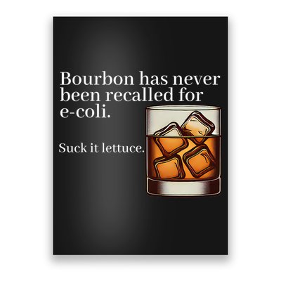 Bourbon Has Never Been Recalled For Ecoli Suck It Lettuce Poster