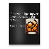 Bourbon Has Never Been Recalled For Ecoli Suck It Lettuce Poster