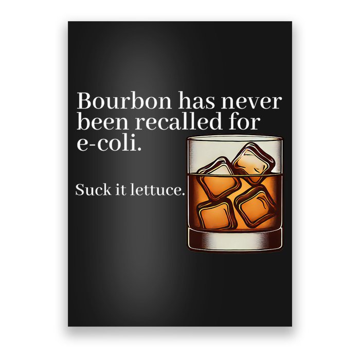 Bourbon Has Never Been Recalled For Ecoli Suck It Lettuce Poster