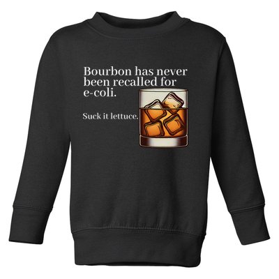 Bourbon Has Never Been Recalled For Ecoli Suck It Lettuce Toddler Sweatshirt