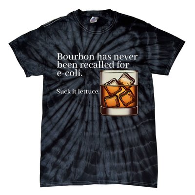 Bourbon Has Never Been Recalled For Ecoli Suck It Lettuce Tie-Dye T-Shirt
