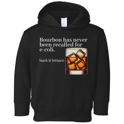 Bourbon Has Never Been Recalled For Ecoli Suck It Lettuce Toddler Hoodie