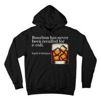 Bourbon Has Never Been Recalled For Ecoli Suck It Lettuce Tall Hoodie