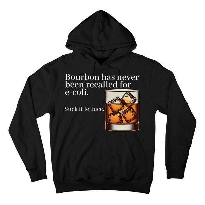 Bourbon Has Never Been Recalled For Ecoli Suck It Lettuce Tall Hoodie