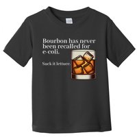 Bourbon Has Never Been Recalled For Ecoli Suck It Lettuce Toddler T-Shirt