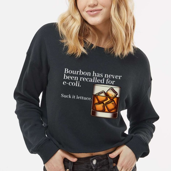 Bourbon Has Never Been Recalled For Ecoli Suck It Lettuce Cropped Pullover Crew