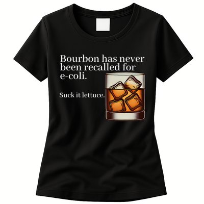 Bourbon Has Never Been Recalled For Ecoli Suck It Lettuce Womens T-Shirt