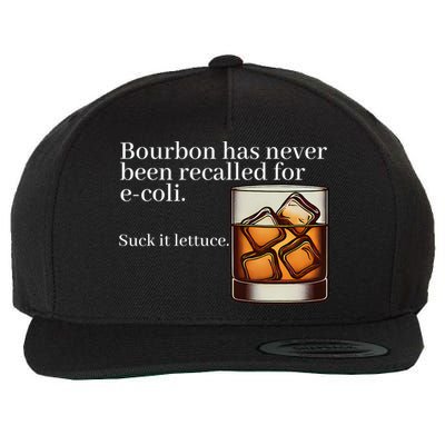 Bourbon Has Never Been Recalled For Ecoli Suck It Lettuce Wool Snapback Cap