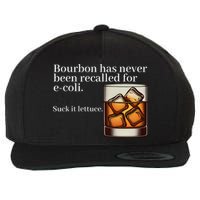 Bourbon Has Never Been Recalled For Ecoli Suck It Lettuce Wool Snapback Cap