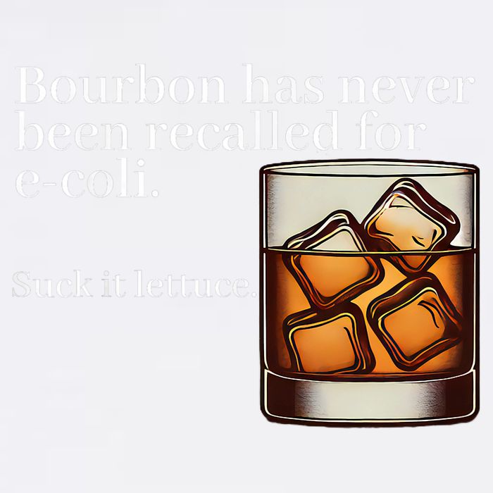 Bourbon Has Never Been Recalled For Ecoli Suck It Lettuce Garment-Dyed Sweatshirt