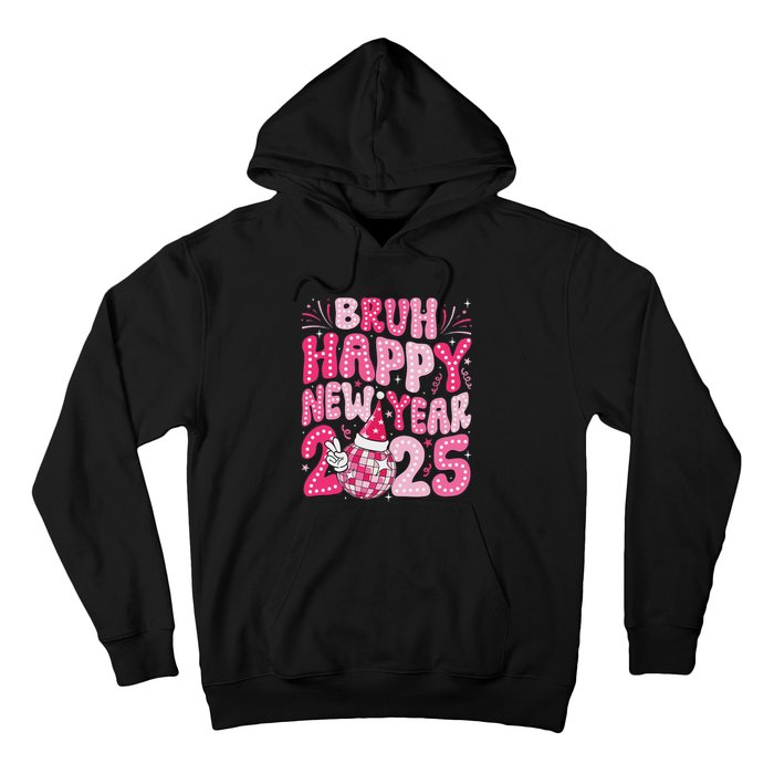 Bruh Happy New Year 2025 Family New Years Eve Party Girl Hoodie