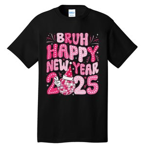 Bruh Happy New Year 2025 Family New Years Eve Party Girl Tall T-Shirt