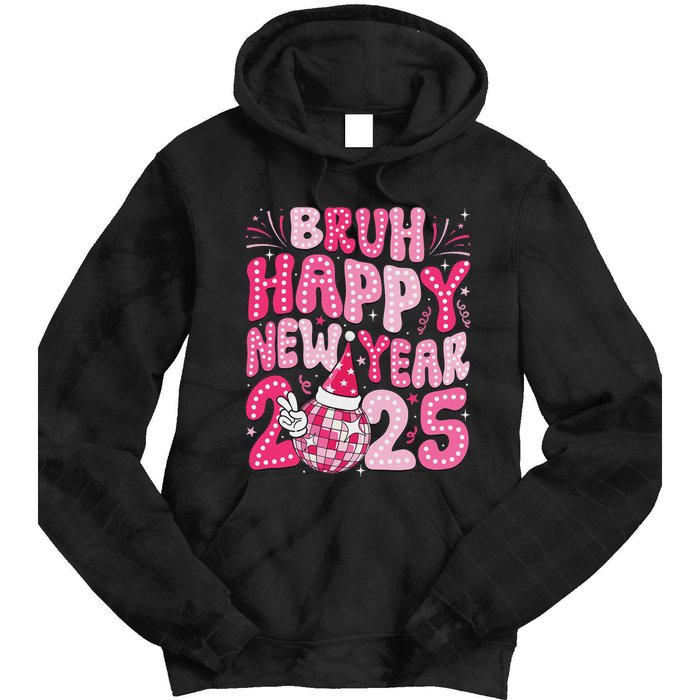 Bruh Happy New Year 2025 Family New Years Eve Party Girl Tie Dye Hoodie