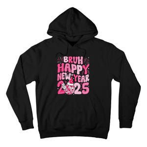 Bruh Happy New Year 2025 Family New Years Eve Party Girl Tall Hoodie