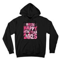 Bruh Happy New Year 2025 Family New Years Eve Party Girl Tall Hoodie