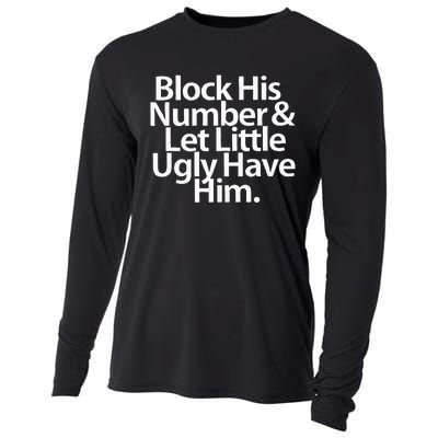 Block His Number And Let Little Ugly Have Him Cooling Performance Long Sleeve Crew