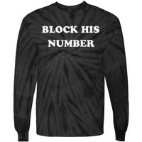 Block His Number Ex Boyfriend Breakup Tie-Dye Long Sleeve Shirt