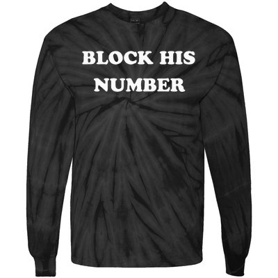 Block His Number Ex Boyfriend Breakup Tie-Dye Long Sleeve Shirt