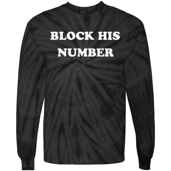 Block His Number Ex Boyfriend Breakup Tie-Dye Long Sleeve Shirt