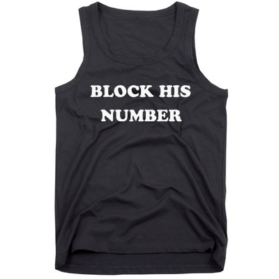 Block His Number Ex Boyfriend Breakup Tank Top